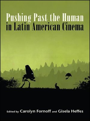 cover image of Pushing Past the Human in Latin American Cinema